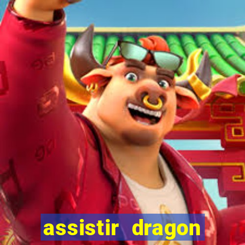 assistir dragon super dublado